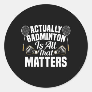 Badminton Team Match S Shuttle Badminton Player Classic Round Sticker