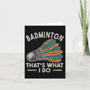 Badminton Thats What I Do Vintage Women Shuttle Sp Card