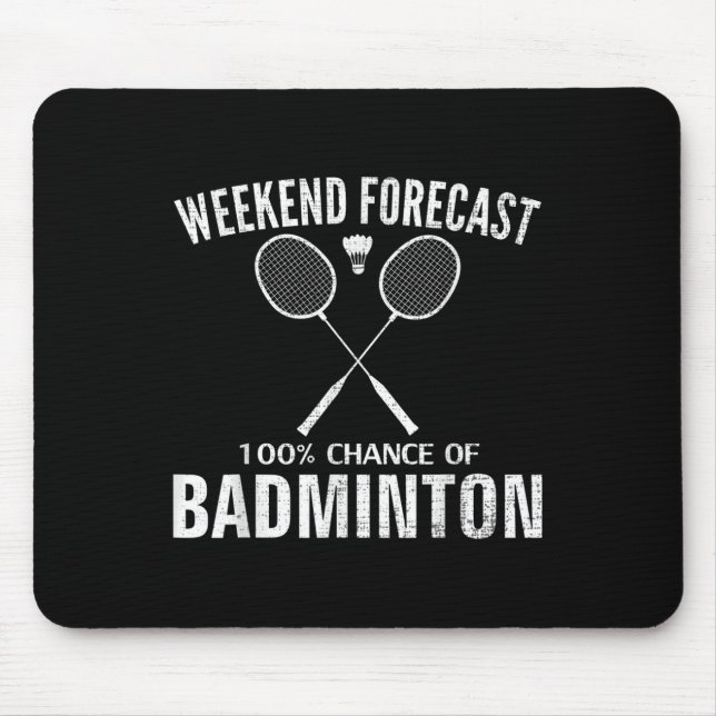 Badminton Weekend Forecast Funny Badminton Player  Mouse Pad (Front)