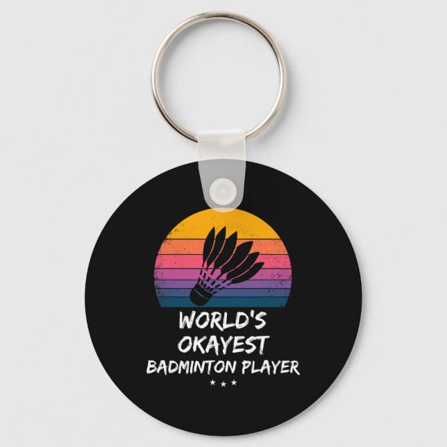 Badminton - World's Okayest Badminton Player - Fun Key Ring (Front)
