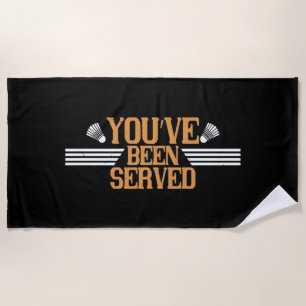 Badminton - You've been served Beach Towel