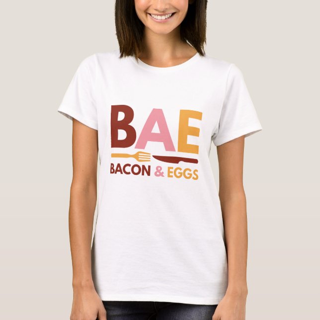 BAE Bacon And Eggs T-Shirt (Front)