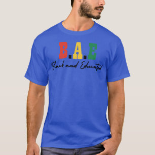 BAE Black and Educated Black History Month Gift T-Shirt