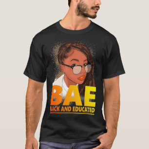 BAE Black And Educated Black History Month T s_1  T-Shirt