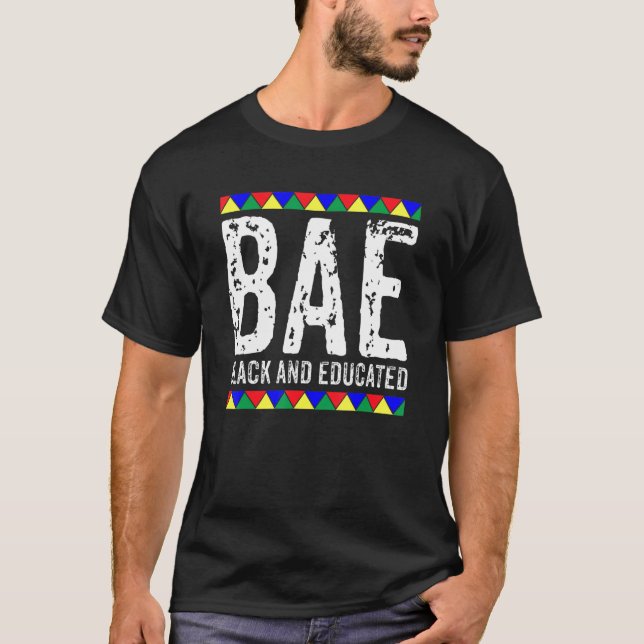 Bae Black And Educated  Black History Month T-Shirt (Front)