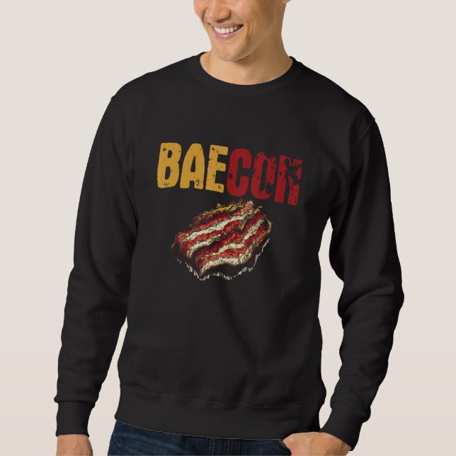 Baecon Bacon   Bacon Bae  Pun Sweatshirt (Front)
