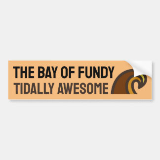 Baf of Fundy Tidally Awesome Bumper Sticker