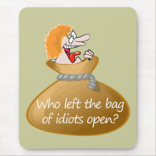 Bag of Idiots Insulting Quote, Sarcastic Humour Mouse Pad
