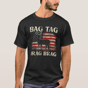 Bag Tag Drag Brag Vintage Deer Hunting Hunter USA T-Shirt