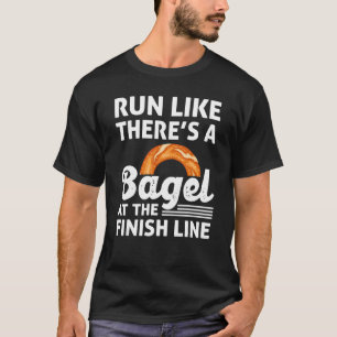 Bagel Love Run Like There's A Bagel At The Finish  T-Shirt