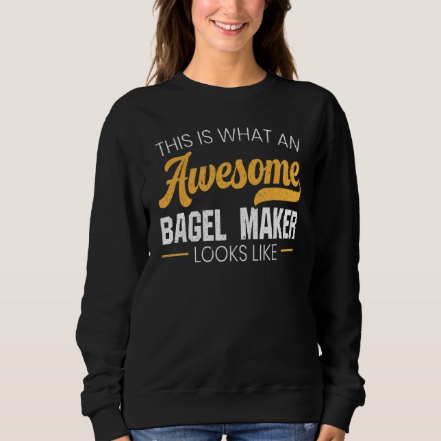 Bagel Maker Foodie Bread Bakery Food Jewish Sesame Sweatshirt (Front)