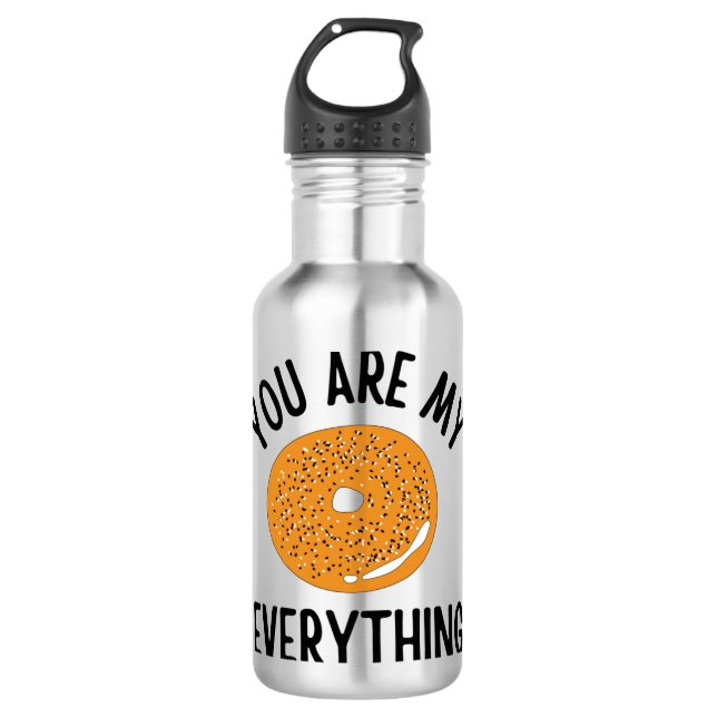 Bagel You  Are My Everything Funny 710 Ml Water Bottle (Front)