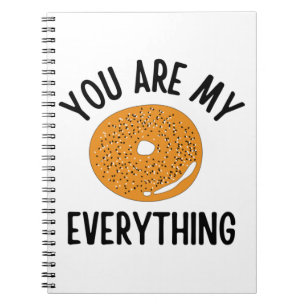 Bagel You  Are My Everything Funny Notebook