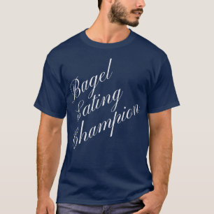 Bagels Eating Champion Competitive Food Eating Con T-Shirt