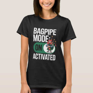 Bagpipe Mode Activated Shirt Funny Scottish Music 