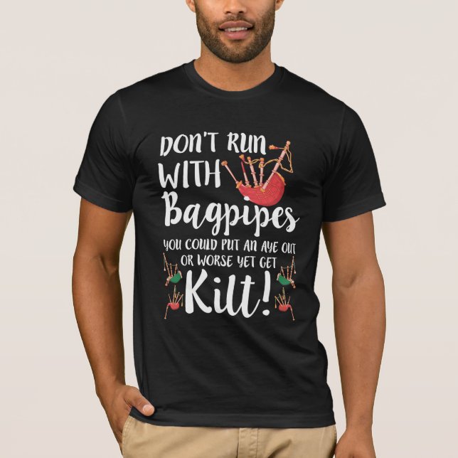Bagpipe Quote Kilt Music Scotland Bagpiping Humor T-Shirt (Front)