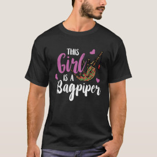 Bagpipe This Girl Is A Bagpipe Scottish Bagpiper T-Shirt