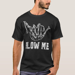 Bagpiper Blow Me Bagpiping Kilt Scottish Blow Bagp T-Shirt