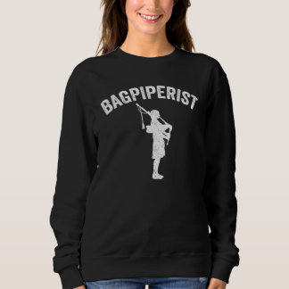Bagpiperist Great Bagpiper Sweatshirt