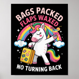 Bags Packed Flaps Waxed Funny Travel Funny Girls T Poster