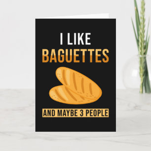 Baguette Bread Saying Funny Card