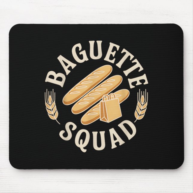 Baguette Squad Crusty French Bread Baking Culinary Mouse Pad (Front)