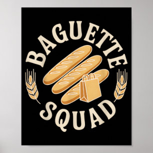 Baguette Squad Crusty French Bread Baking Culinary Poster