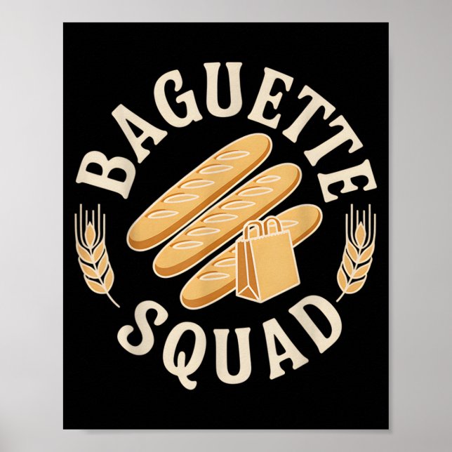 Baguette Squad Crusty French Bread Baking Culinary Poster (Front)