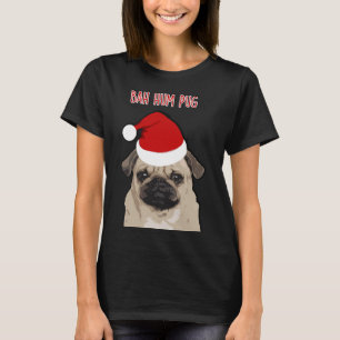 Bah Hum Pug Classic T-Shirt 714