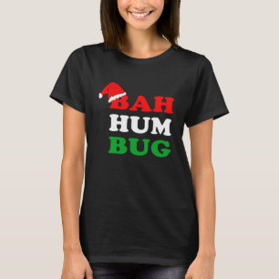 Bah Humbug  Christmas Santa Hat Bah Hum Bug T-Shirt