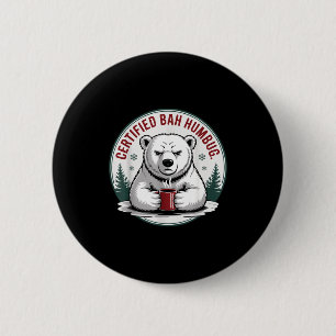 Bah Humbug Funny Christmas Lar Bear Sarcastic Holi 6 Cm Round Badge