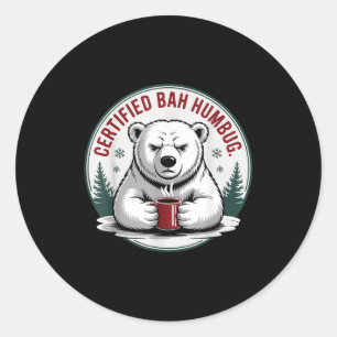 Bah Humbug Funny Christmas Lar Bear Sarcastic Holi Classic Round Sticker