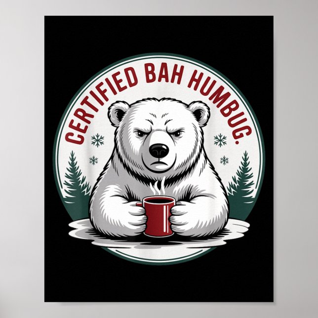 Bah Humbug Funny Christmas Lar Bear Sarcastic Holi Poster (Front)