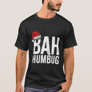 Bah Humbug. Funny Sarcastic Anti Christmas holiday T-Shirt