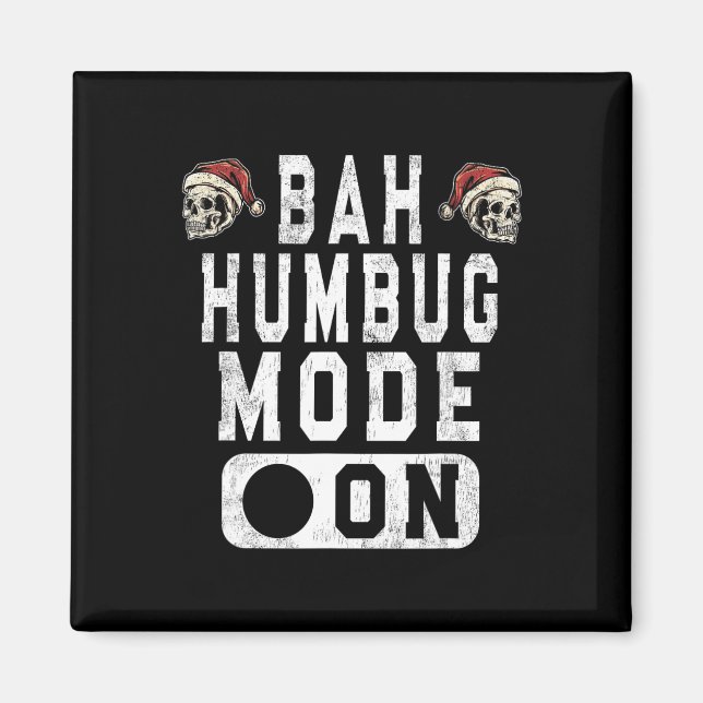 Bah Humbug Mode On - Fun Christmas Grumpy Attitude Magnet (Front)