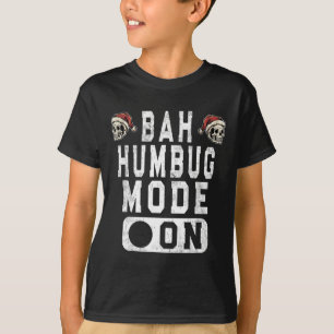 Bah Humbug Mode On - Fun Christmas Grumpy Attitude T-Shirt