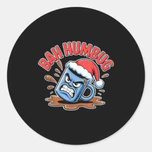 Bah Humbug Santa's Coffee Mug Sarcastic Christmas  Classic Round Sticker