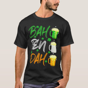 Bah Ten Dah Bartender Bartending Beer Lover St Pat T-Shirt
