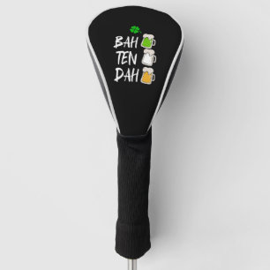 BAH TEN DAH Funny St Patrick s Day Beer Bartender Golf Head Cover