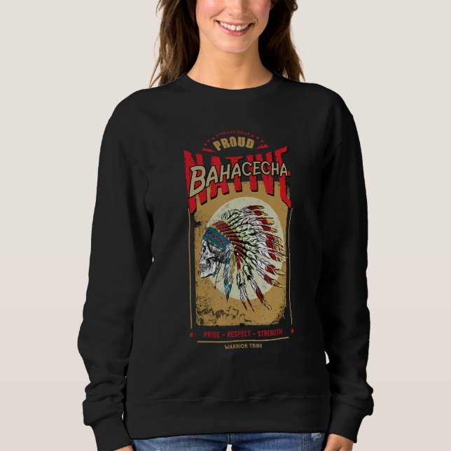 Bahacecha Native American Indian Warrior Tribe Pro Sweatshirt (Front)