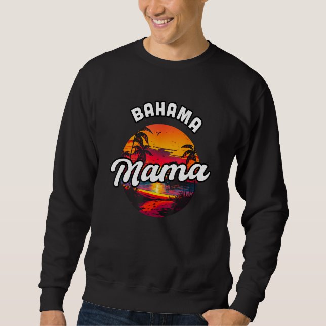 Bahama Mama Nassau Sunset Beach Souvenir Vacation  Sweatshirt (Front)