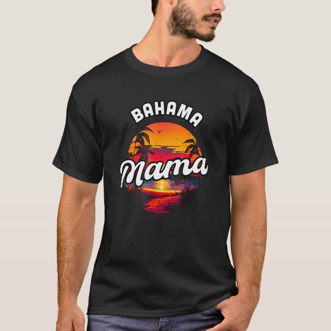 Bahama Mama Nassau Sunset Beach Souvenir Vacation  T-Shirt (Front)