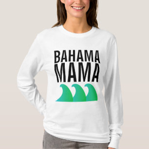 BAHAMA MAMA T-Shirts
