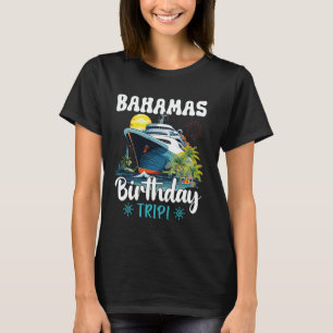 Bahamas Birthday Trip 2025 Family Matching Cruise  T-Shirt