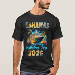 Bahamas Birthday Trip 2026 Family Birthday Cruise T-Shirt
