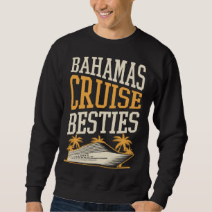 Bahamas Cruise Besties Matching Cruise Ship Vacati Sweatshirt