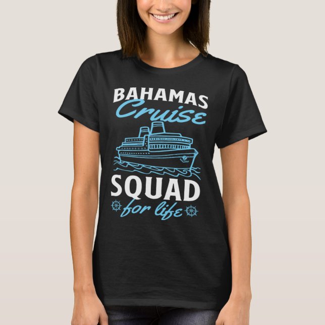 Bahamas Cruise Squad For Life Matching Cruise Ship T-Shirt (Front)