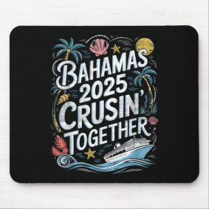 Bahamas Cruising Together 2025 Family Summer Match Mouse Pad