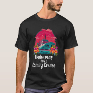 Bahamas Family Cruise 2025 Matching Ship Tropical  T-Shirt