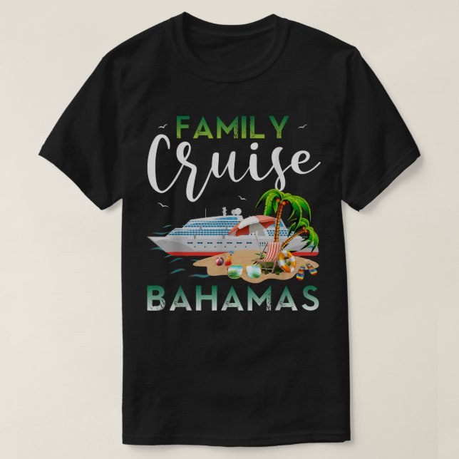 Bahamas Family Cruise Funny Cruising  Outfit Cruis T-Shirt (Design Front)